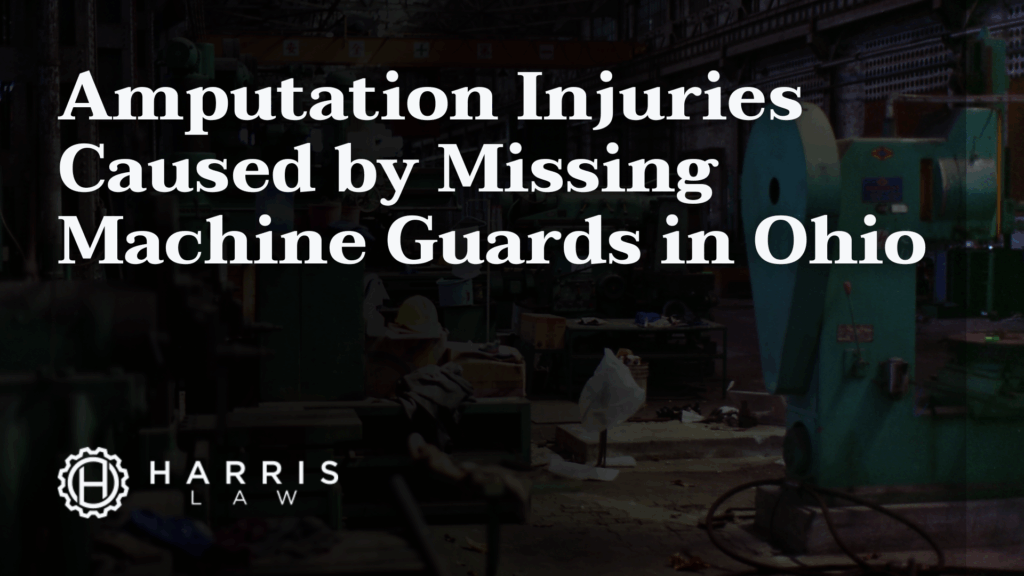 Amputation Injuries in Ohio - harris law