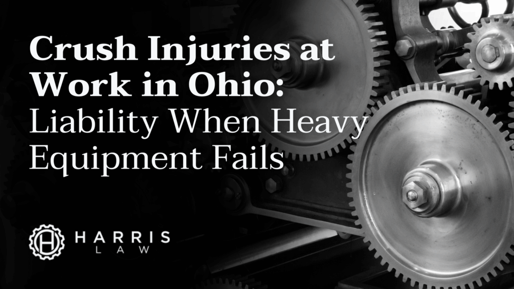 Crush Injuries at Work in Ohio - harris law